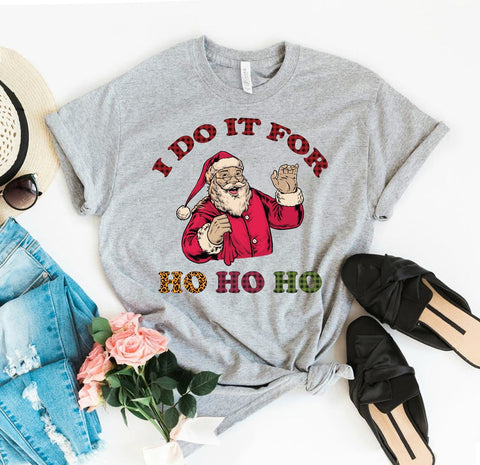 I Do It For Ho Ho Ho Christmas T-shirt - Sacodise shop